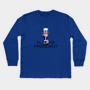 Future President Kids Long Sleeve T-Shirt